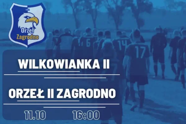 Orzeł Zagrodno kontra Wilkowianka II Wilków – mecz o przełamanie w B-klasie