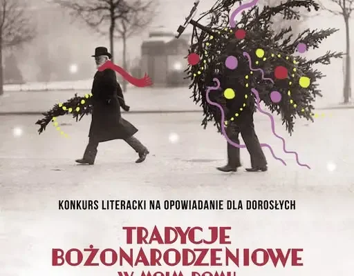 Konkurs literacki „Tradycje Bożonarodzeniowe w moim domu” – ocal świąteczne wspomnienia
