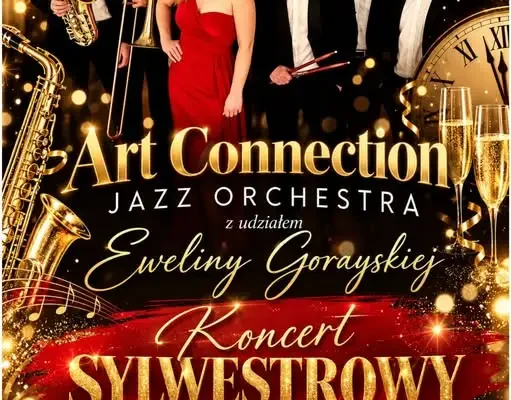 Koncert Sylwestrowy 2026 z Art Connection Jazz Orchestra i Eweliną Gorayską